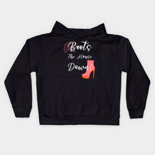 Boots the House Down Funny Drag Queen Quote Kids Hoodie